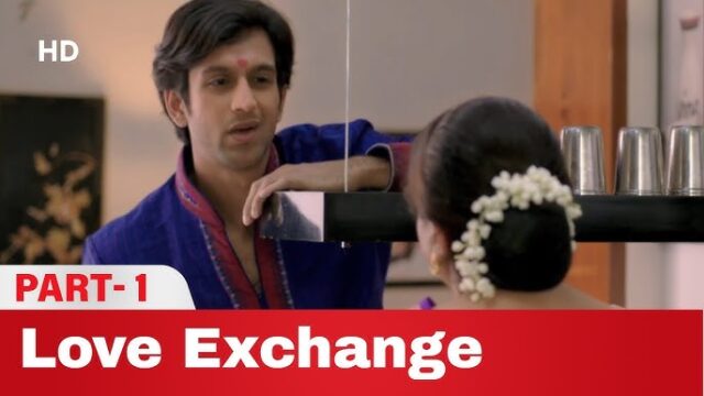 Love Exchange (Part 1) Web Series